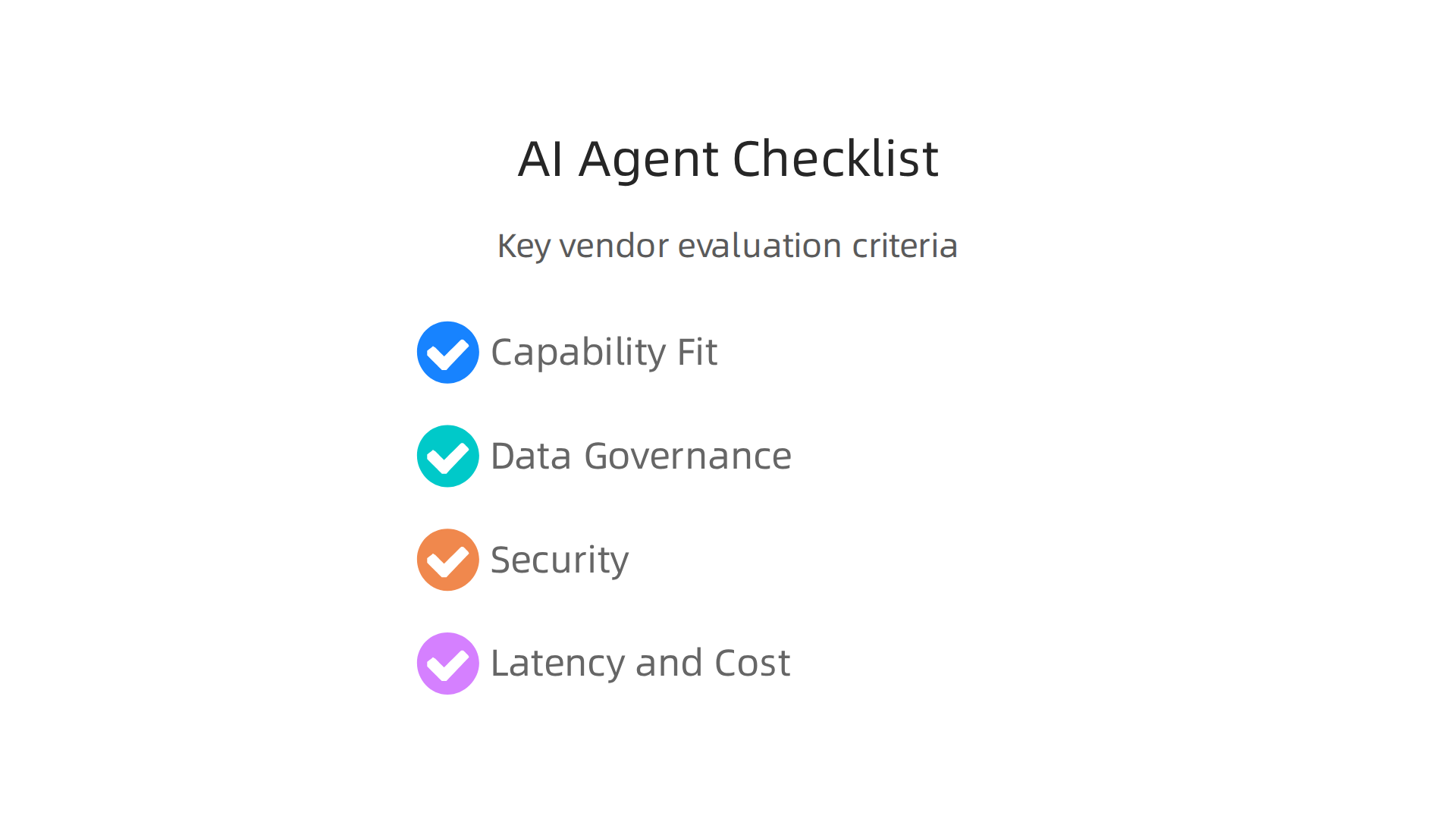 Key criteria for selecting an AI agent vendor, covering capability fit, data governance, security, and the balance of latency and cost.